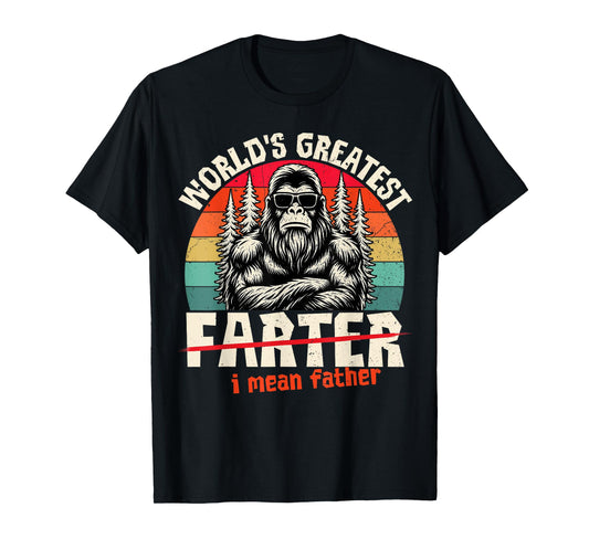 World's Greatest Farter I Mean Father Funny Bigfoot T-Shirt