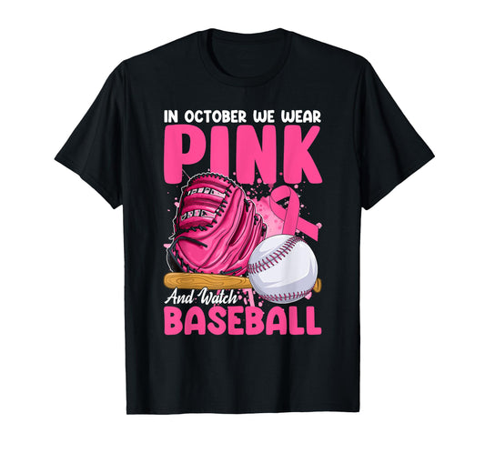In October We Wear Pink & Watch Baseball Breast Cancer Women T-Shirt