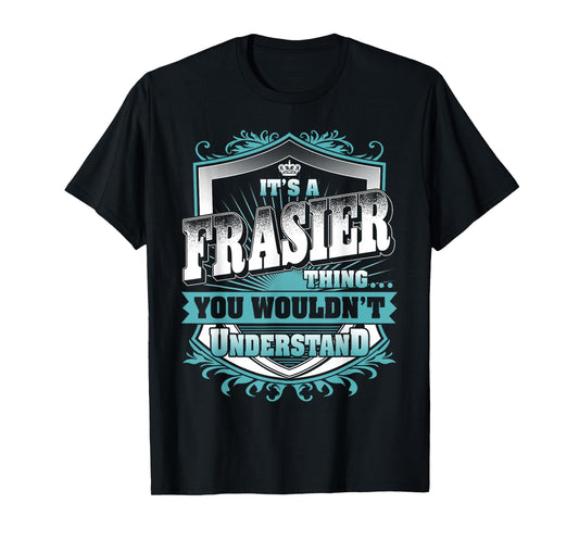 It's A FRASIER Thing You Wouldn't Understand Name Vintage T-Shirt