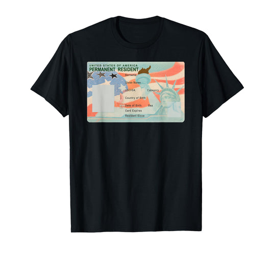United States Of America Permanent Resident Your Green Card T-Shirt