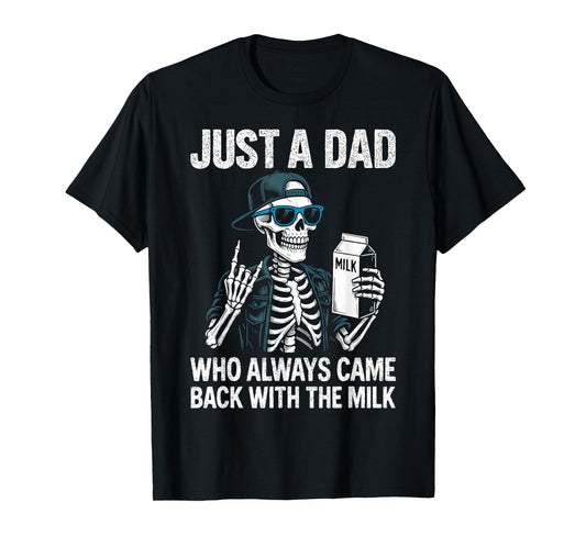 Just a Dad Who Always Came Back With The Milk Father's Day T-Shirt
