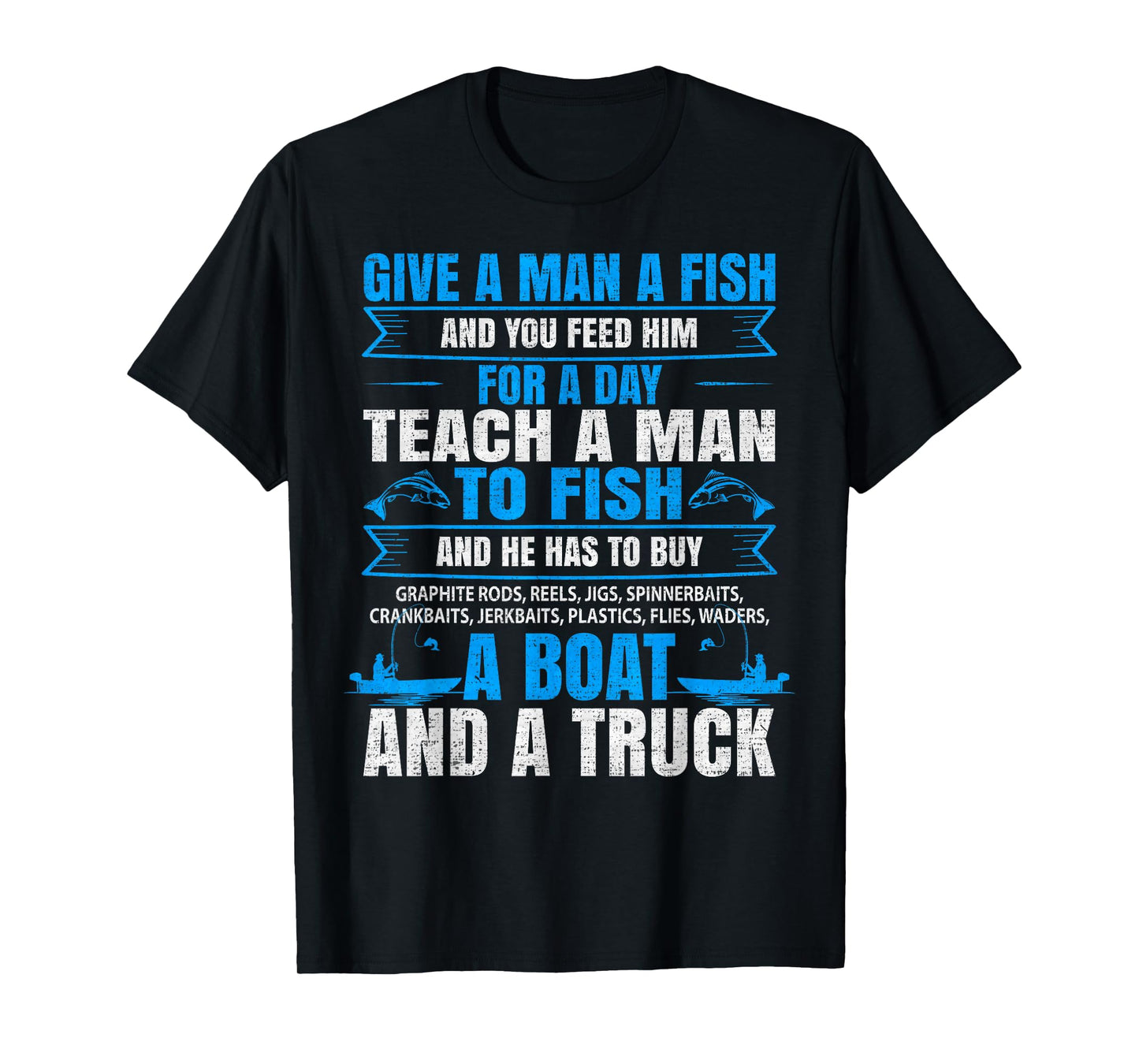 Give A Man A Fish, Fisherman, Fishing Lover T-Shirt