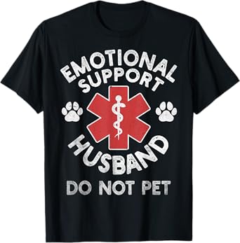 Emotional Support Husband Do Not Pet Funny T-Shirt