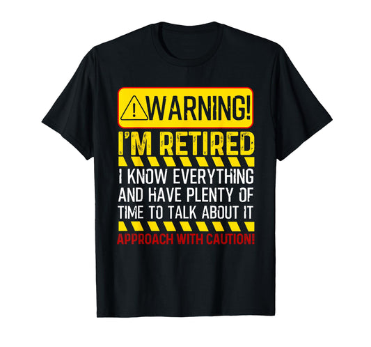 Cute Retiring Employee Humor Quote Lover Designs Funny Retirement Gift Men Women Retiree Warning I'm Retired T-Shirt