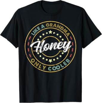 Vintage Honey Like a Grandma Only Cooler Cute Mother's Day T-Shirt