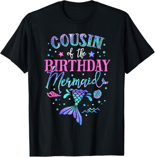 Cousin Of The Birthday Mermaid Party Matching Family Sibling T-Shirt
