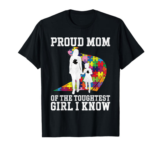 Proud Mom Toughest Girl Autism Awareness Autism Mom Daughter T-Shirt