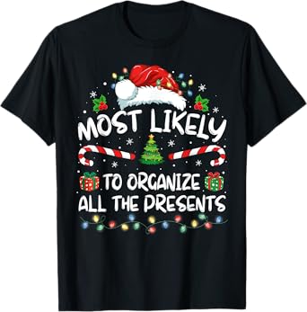 Most Likely To Organize All The Presents Family Christmas T-Shirt