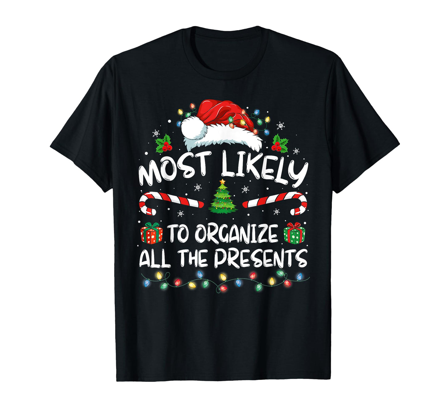 Most Likely To Organize All The Presents Family Christmas T-Shirt