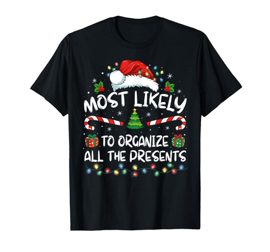 Most Likely To Organize All The Presents Family Christmas T-Shirt