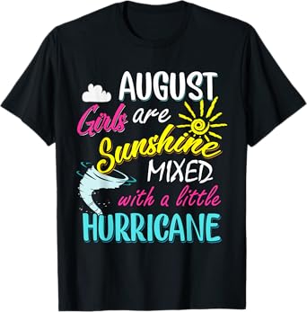 August Girls Are Sunshine Mixed with Hurricane Funny August T-Shirt