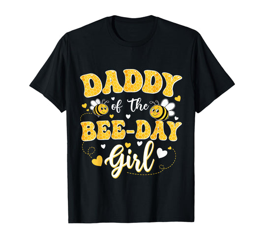 Daddy Of The Bee Day Girl Birthday Family Matching Party T-Shirt