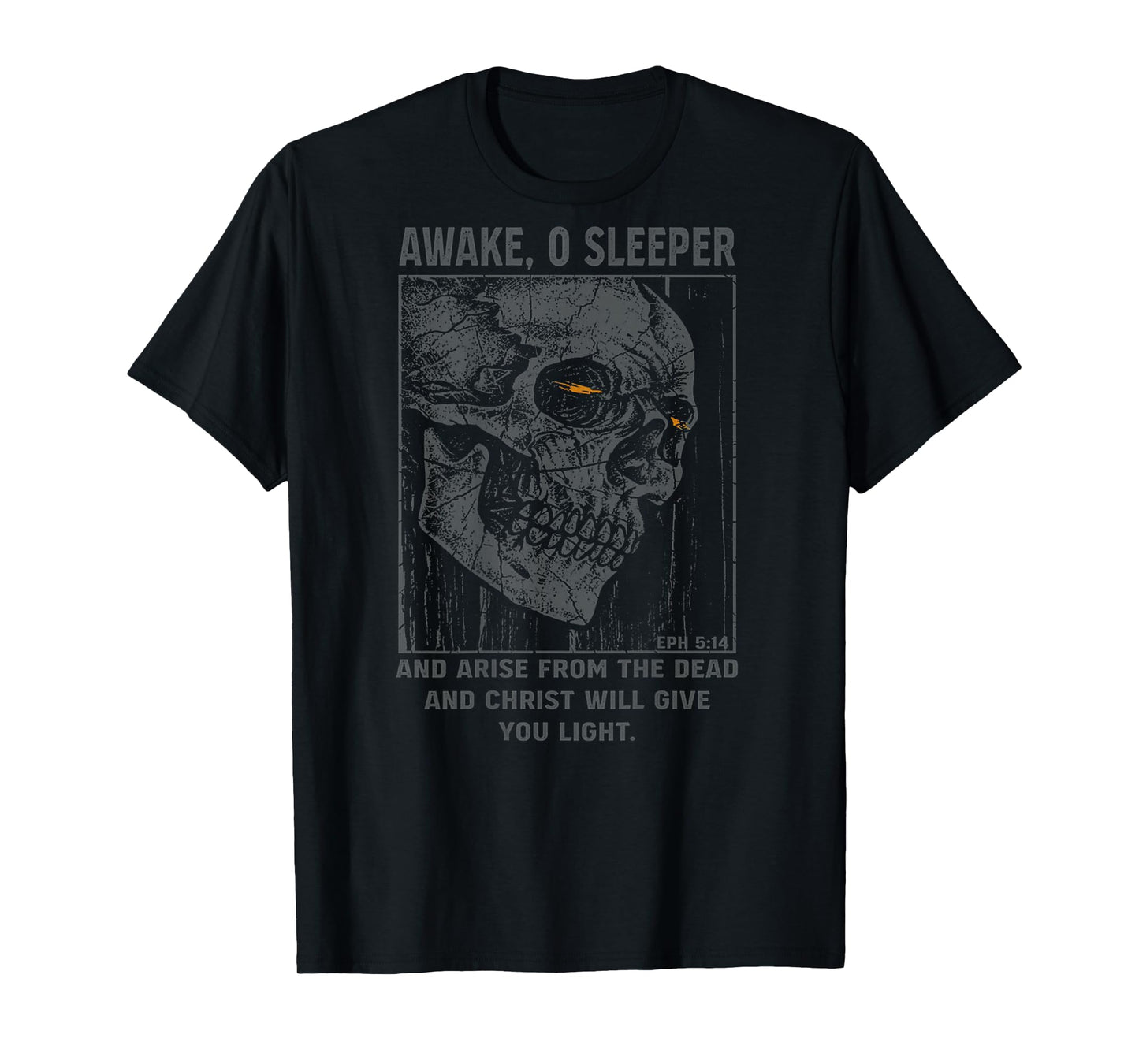 Skull Awake O Sleeper And Arise From The Dead (on back) T-Shirt
