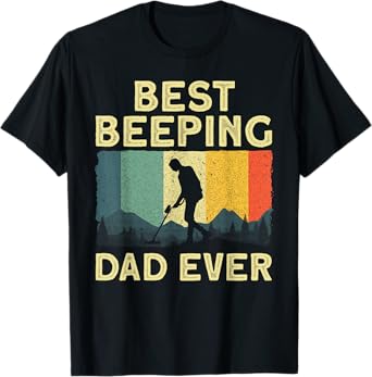 Best Metal Detecting Art For Men Dad Metal Detector Lovers T-Shirt