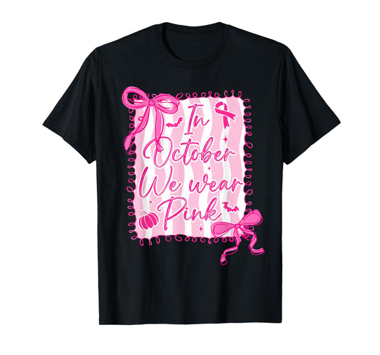 In October We Wear Pink Coquette Bow Breast Cancer Awareness T-Shirt