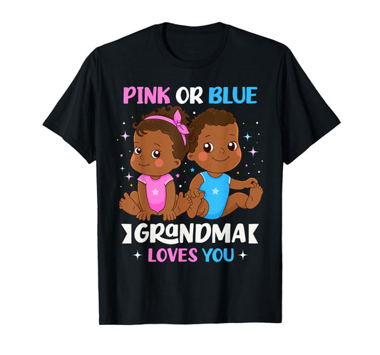Pink or Blue Grandma Loves You Black Babies Gender Reveal T-Shirt