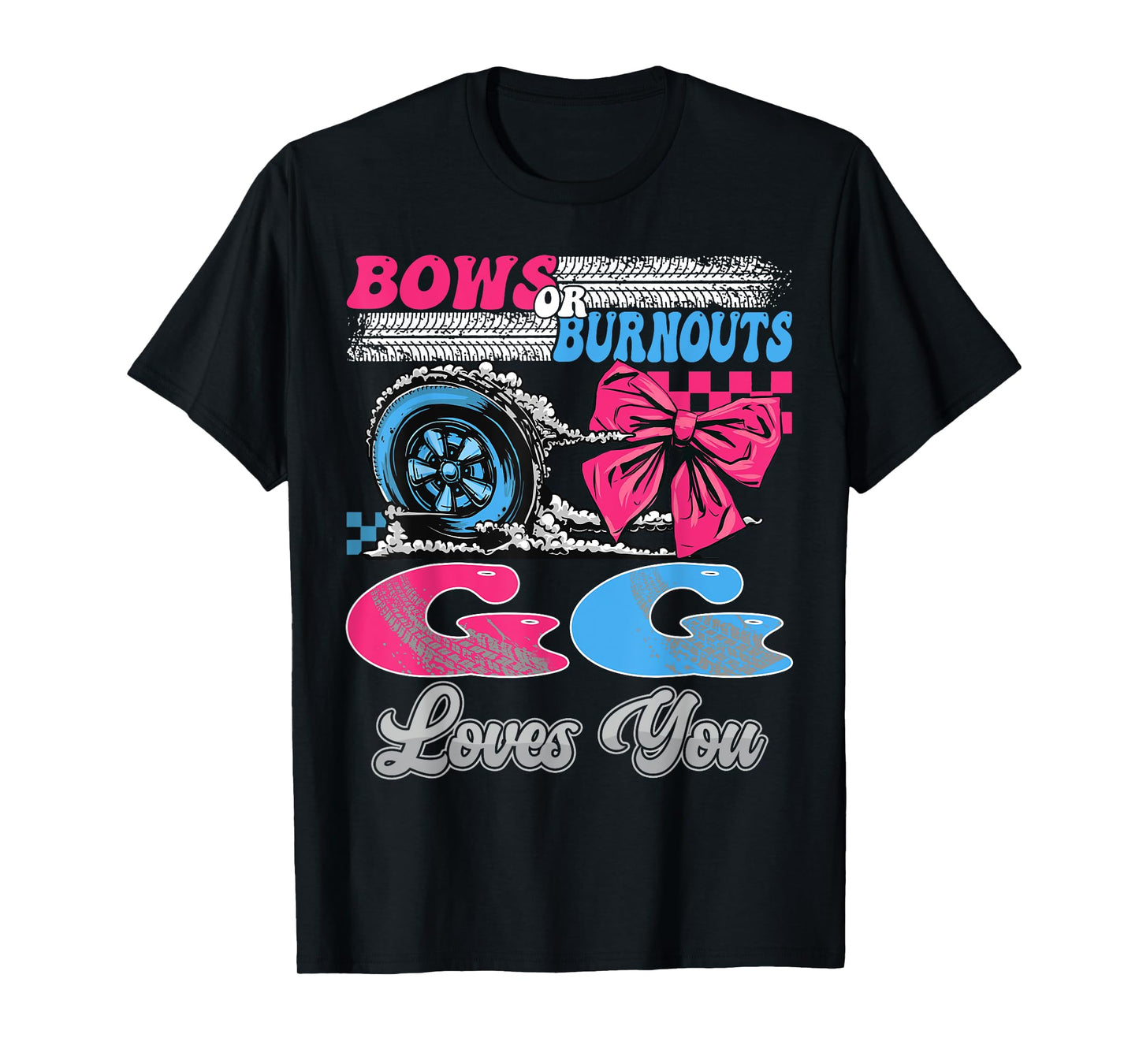 Burnouts or Bows GG Loves You Gender Reveal Party T-Shirt
