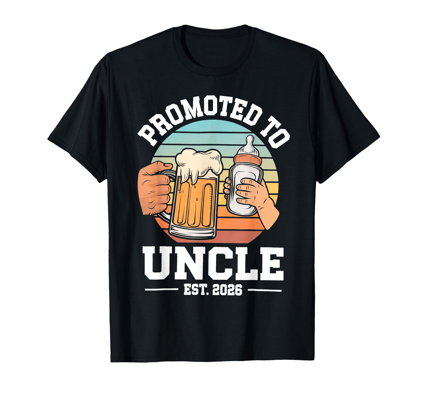 Promoted To Uncle 2026 Soon To Be Uncle New Uncle Funny Beer T-Shirt