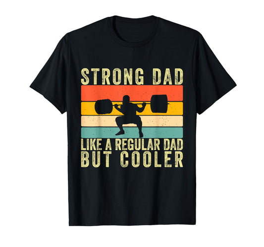 Strong Dad Workout Father Day For Weight Lifting Dad T-Shirt