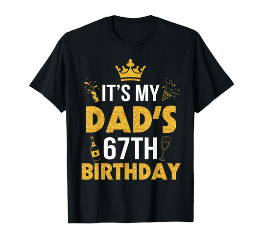 Happy Father Daddy 67 Years Old It's My Dad's 67th Birthday T-Shirt