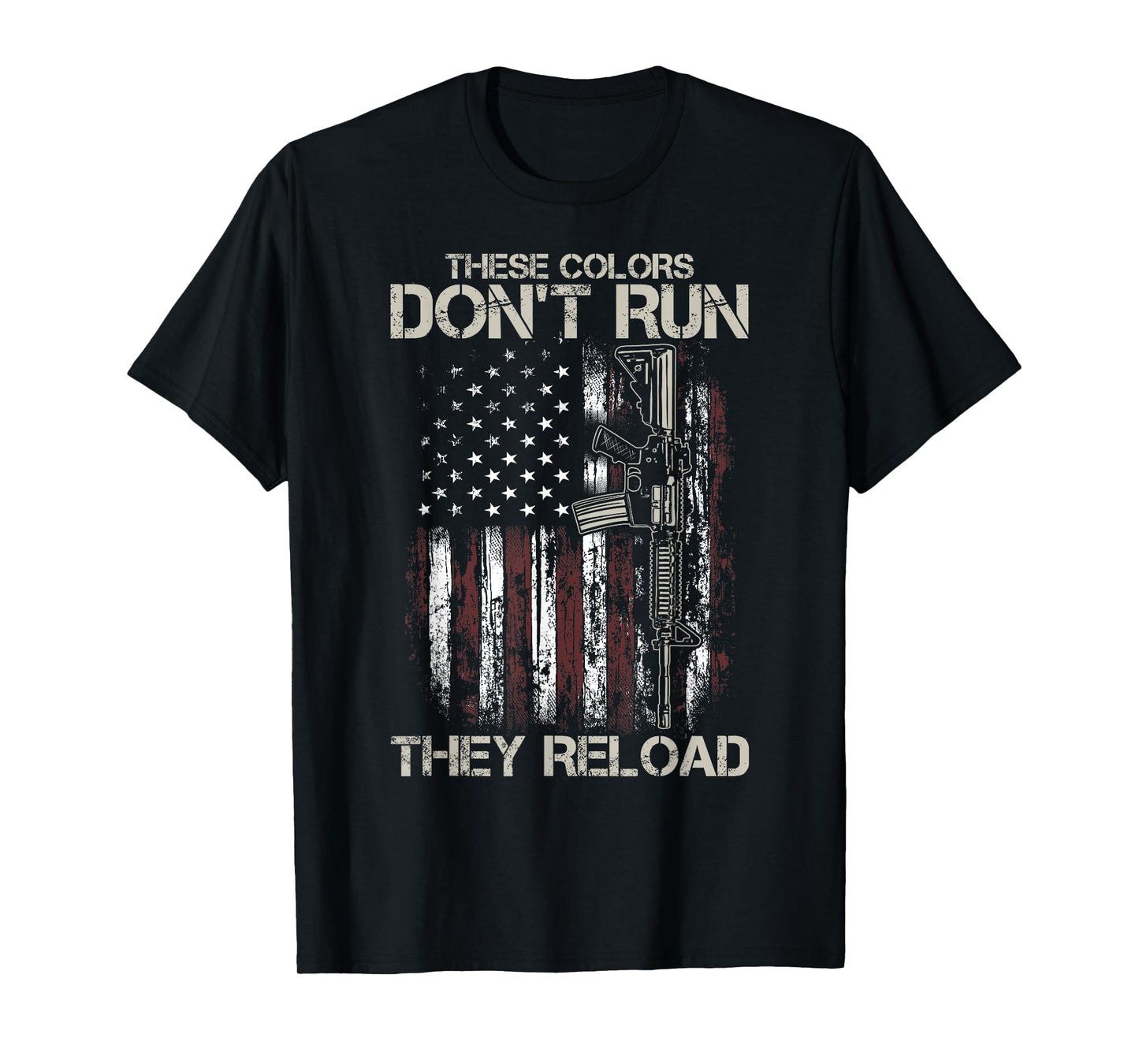 AR-15 Gun American Flag Colors Don't Run They Reload Women Men T-Shirt