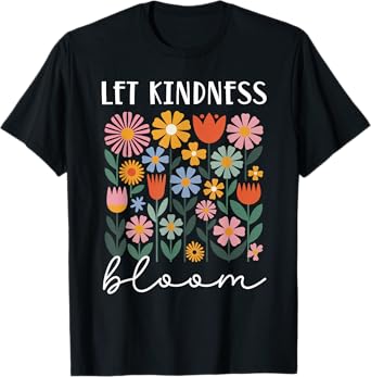 Let Kindness Bloom Wildflowers Mixed Floral Bouquet T-Shirt