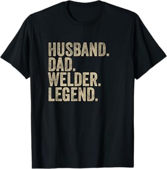 Vintage Father's Day Husband Dad Welder Legend Daddy T-Shirt