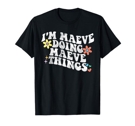 Retro Groovy Im MAEVE Doing MAEVE Things Funny Mother's Day T-Shirt