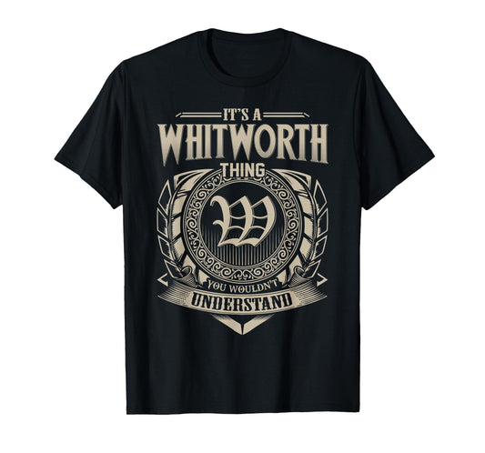 It's A WHITWORTH Thing You Wouldn't Understand Name Vintage T-Shirt