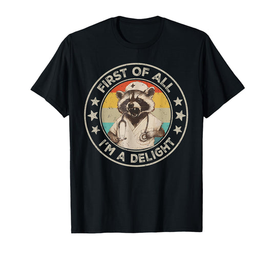First Of All I'm A Delight Raccoon Nurse Vintage T-Shirt
