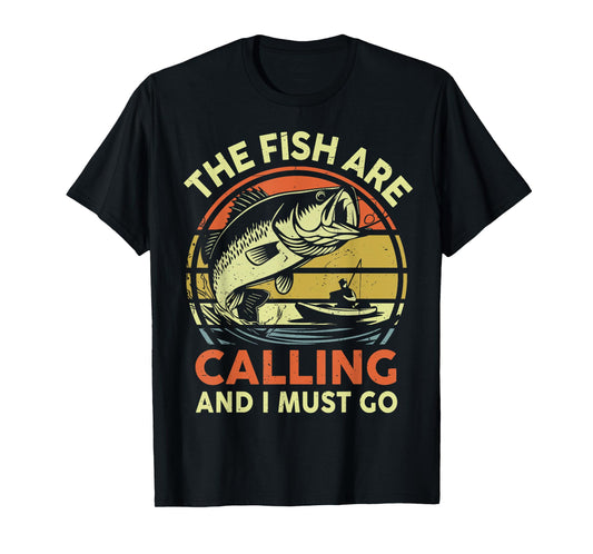 The Fish Are Calling & I Must Go Funny Kayak Fishing Dad T-Shirt