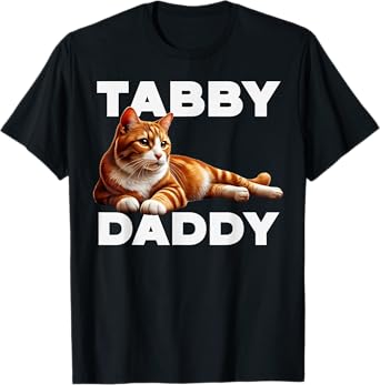Funny Orange Tabby Cat Tabby Daddy Cat Lover Cat Owner T-Shirt