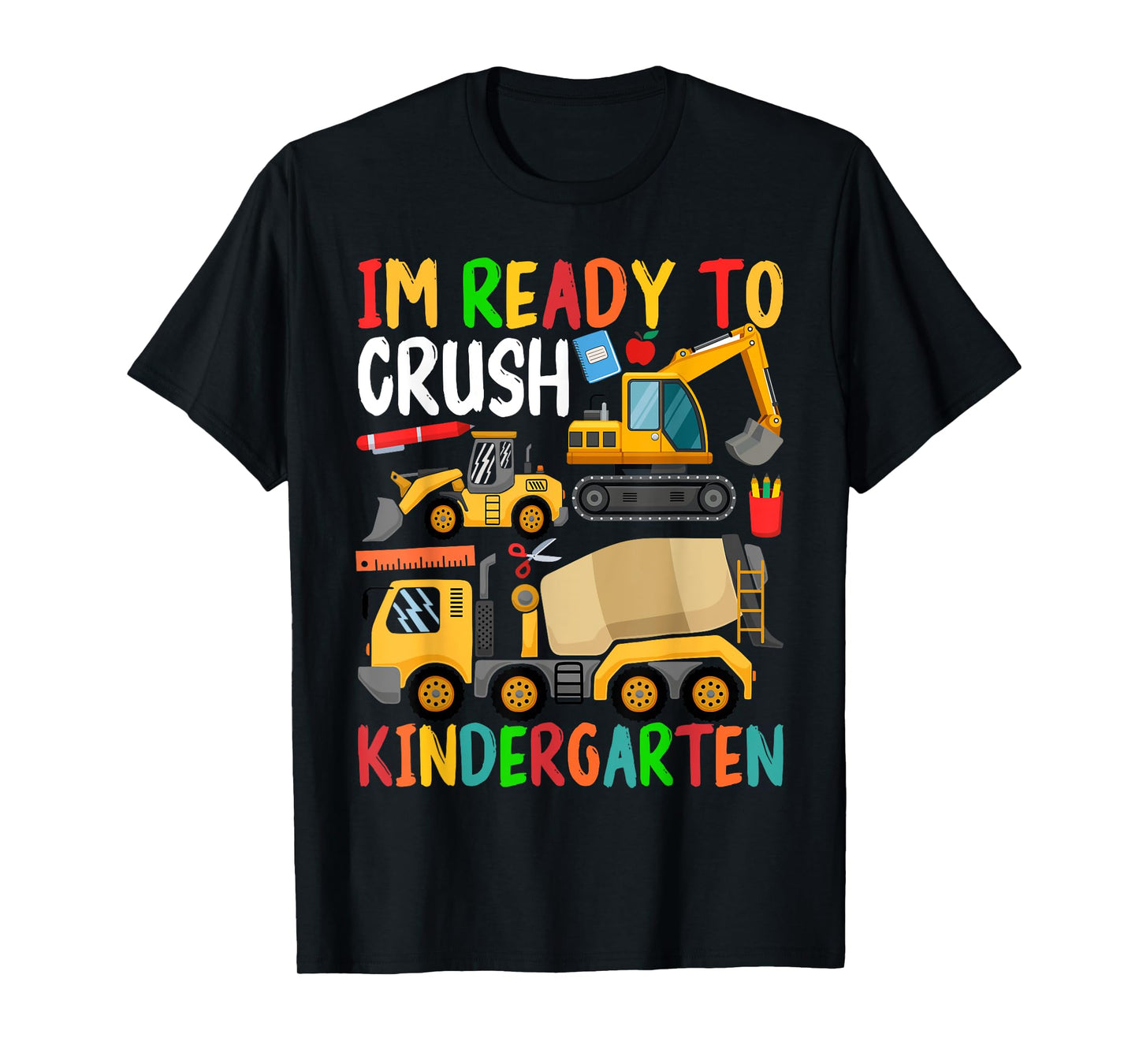Construction Trucks Im Ready To Crush Kindergarten Boys Kids T-Shirt