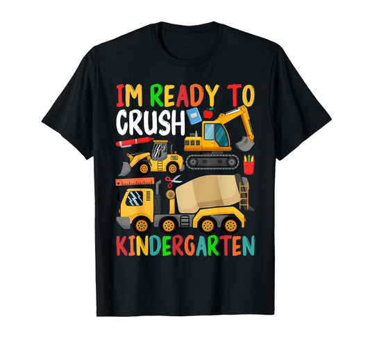 Construction Trucks Im Ready To Crush Kindergarten Boys Kids T-Shirt