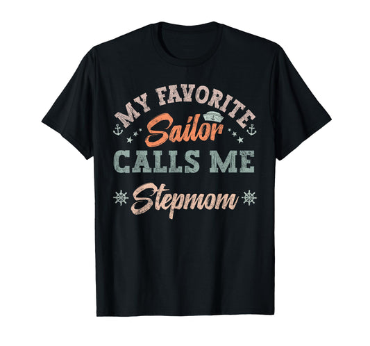 My Favorite Sailor Calls Me stepmom funny sailing mother T-Shirt