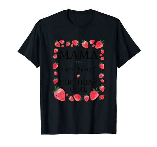 Mama of The Berry First Birthday Girl Sweet One Strawberry T-Shirt