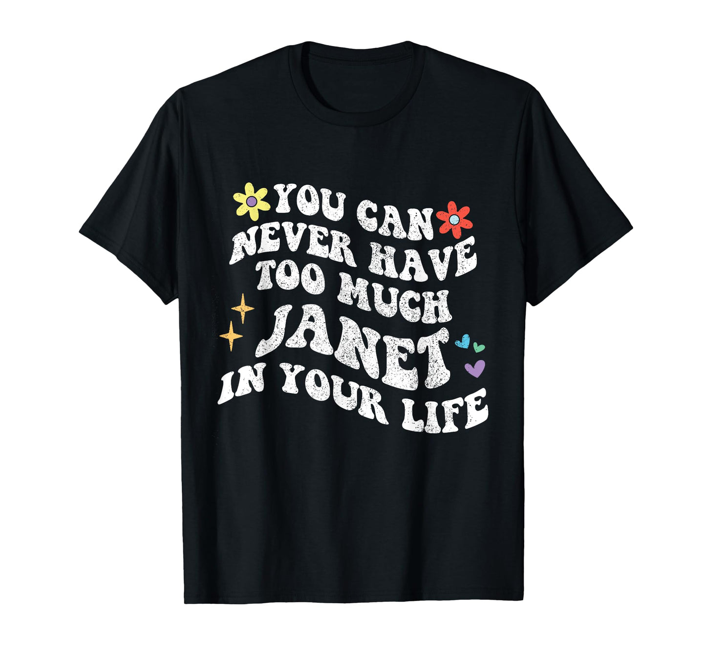 Retro Groovy You Can Never Have Too Much JANET In Your Life T-Shirt
