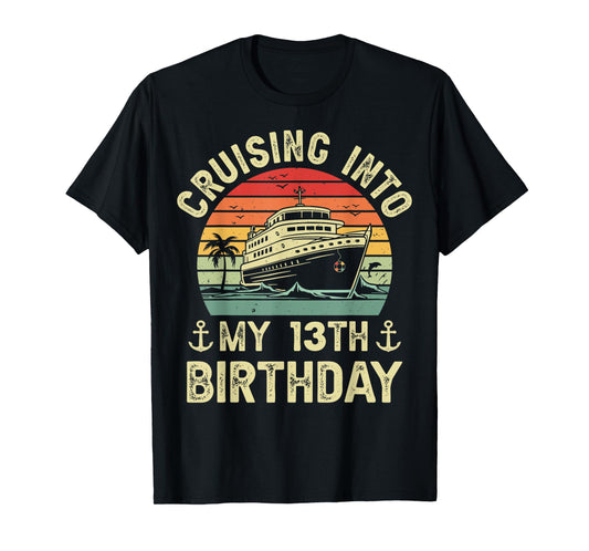 Cruising Into My 13th Birthday Cruise 13 Year Old Bday Party T-Shirt