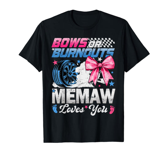 Burnouts Or Bows Your Memaw Loves You Gender Reveal T-Shirt
