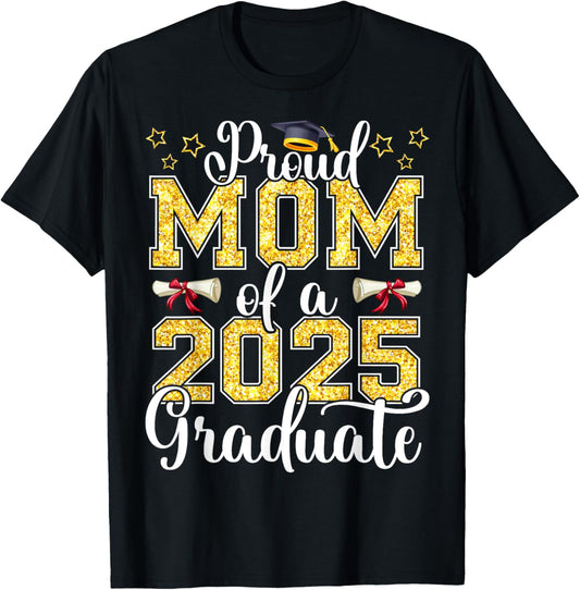 Proud Mom of A 2025 Graduate Mom Graduation 2025 Mother T-Shirt