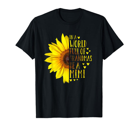 In A World Full Of Grandmas Be A Mimi Vintage Idea Sunflower T-Shirt