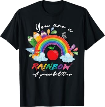 Teacher You are a rainbow of possibilities Teaching T-Shirt