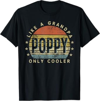 Poppy Like a Grandpa Only Cooler Poppy Gifts Vintage Style T-Shirt