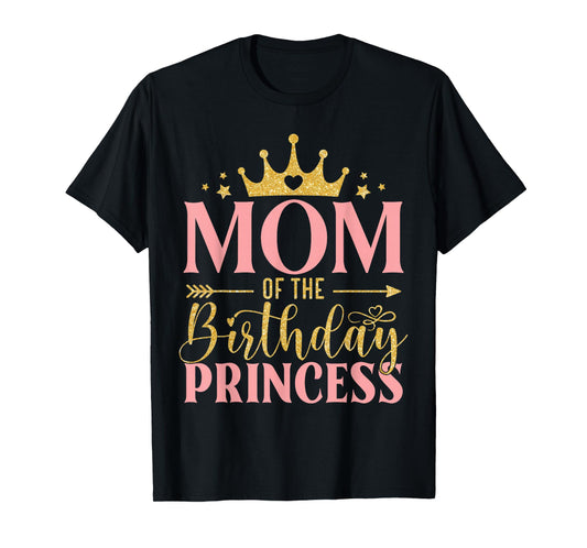 Birthday For Girl Outfit Mom Of The Birthday Princess T-Shirt