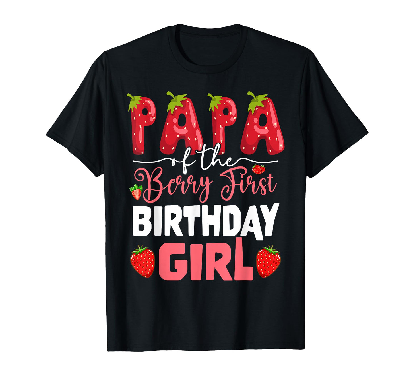 Papa of The Berry First Birthday of Girl Strawberry Dad T-Shirt