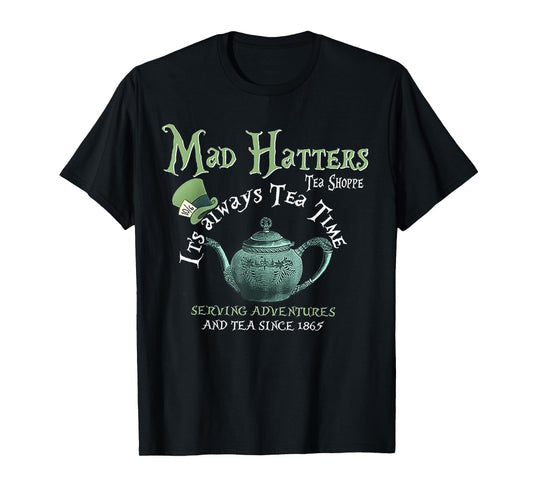 Mad Hatters Tea Shoppe It's Always Tea Time T-Shirt