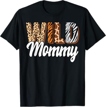 Wild Mommy Zoo Born Two be Wild B-day Safari Jungle Animal T-Shirt