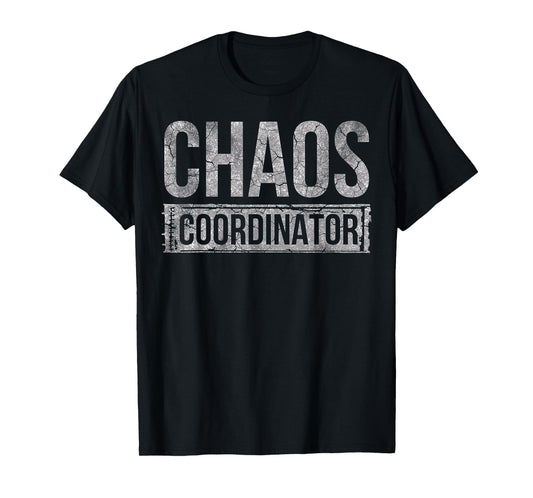 Chaos Coordinator T-Shirt