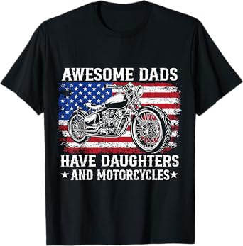 Awesome Dads Have Daughters And Motorcycles USA Flag Biker T-Shirt