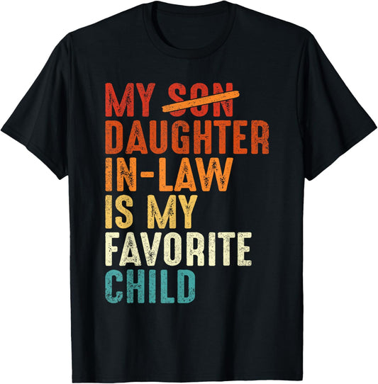 My Daughter In Law Is My Favorite Child Retro Fathers Day T-Shirt